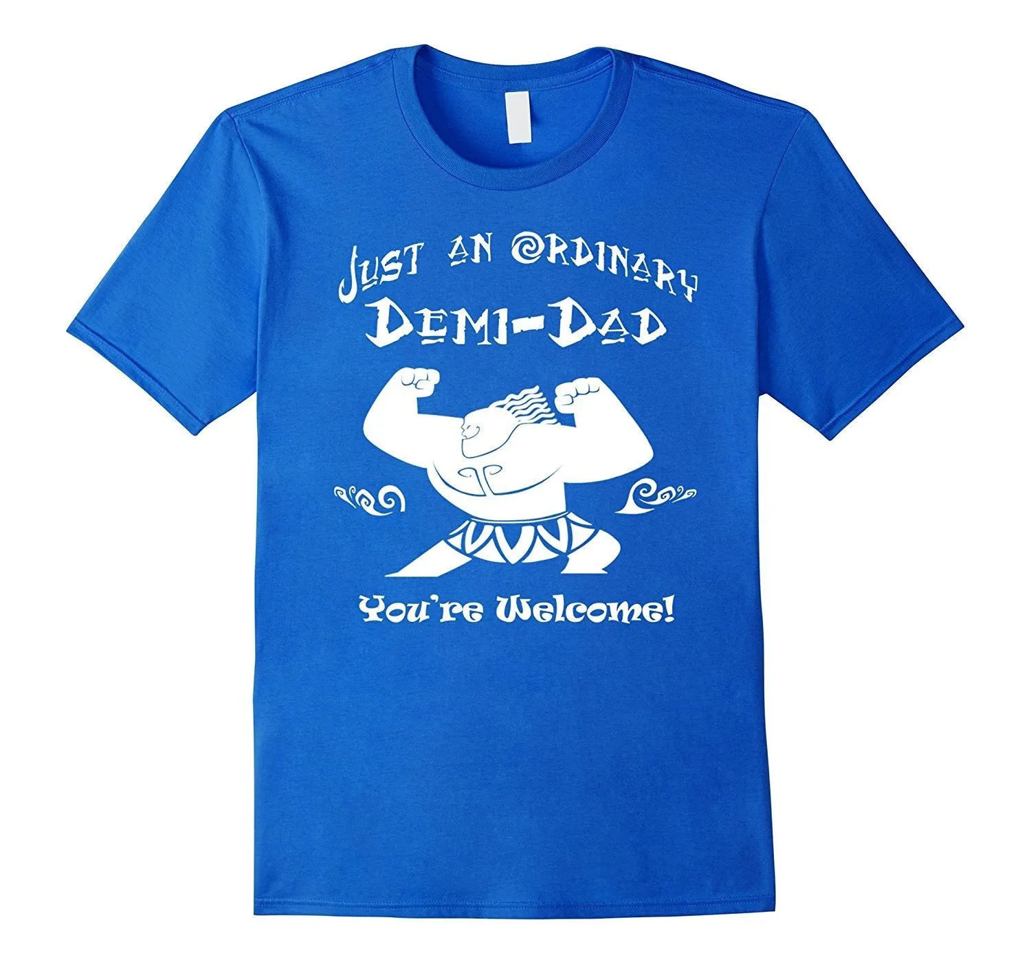 Just an ordinary Demi-Dad - You're Welcome-Father day Tshirt