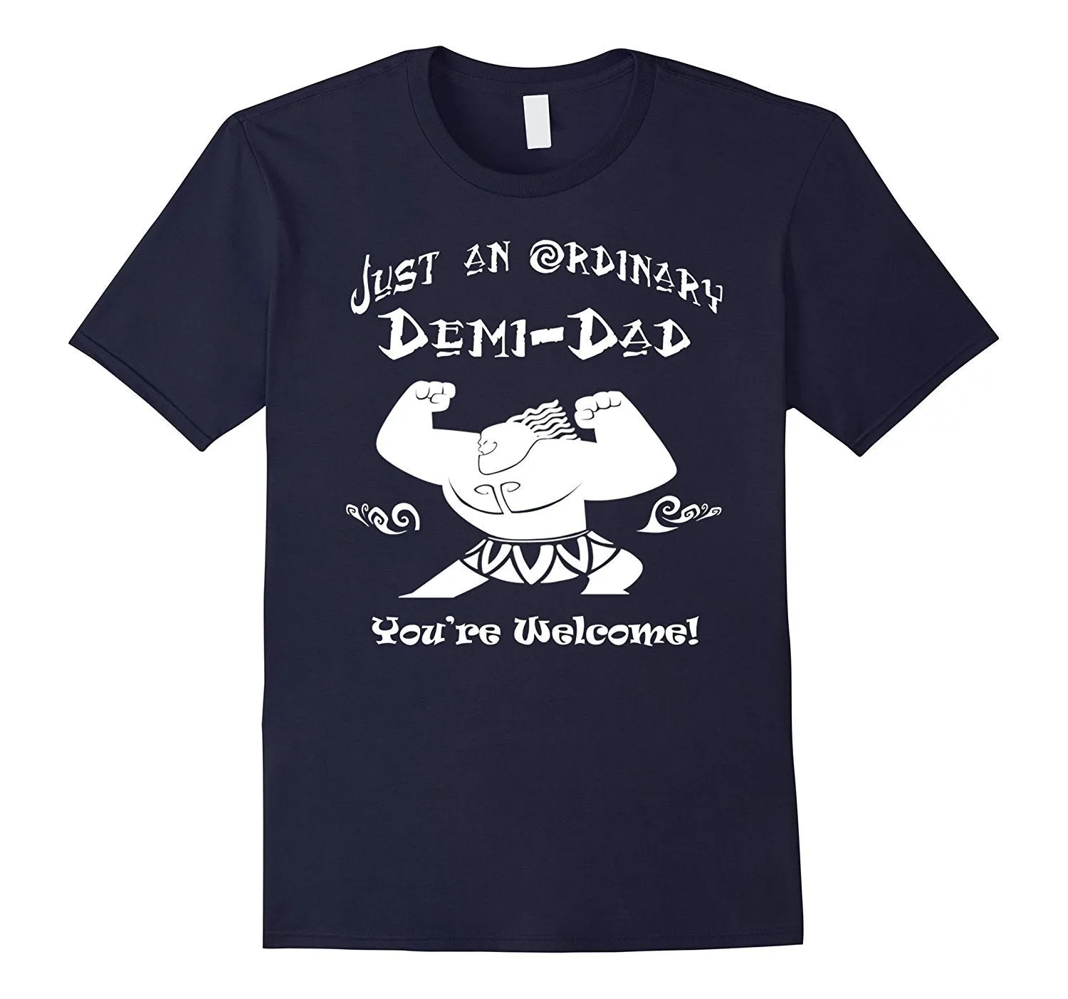 Just an ordinary Demi-Dad - You're Welcome-Father day Tshirt