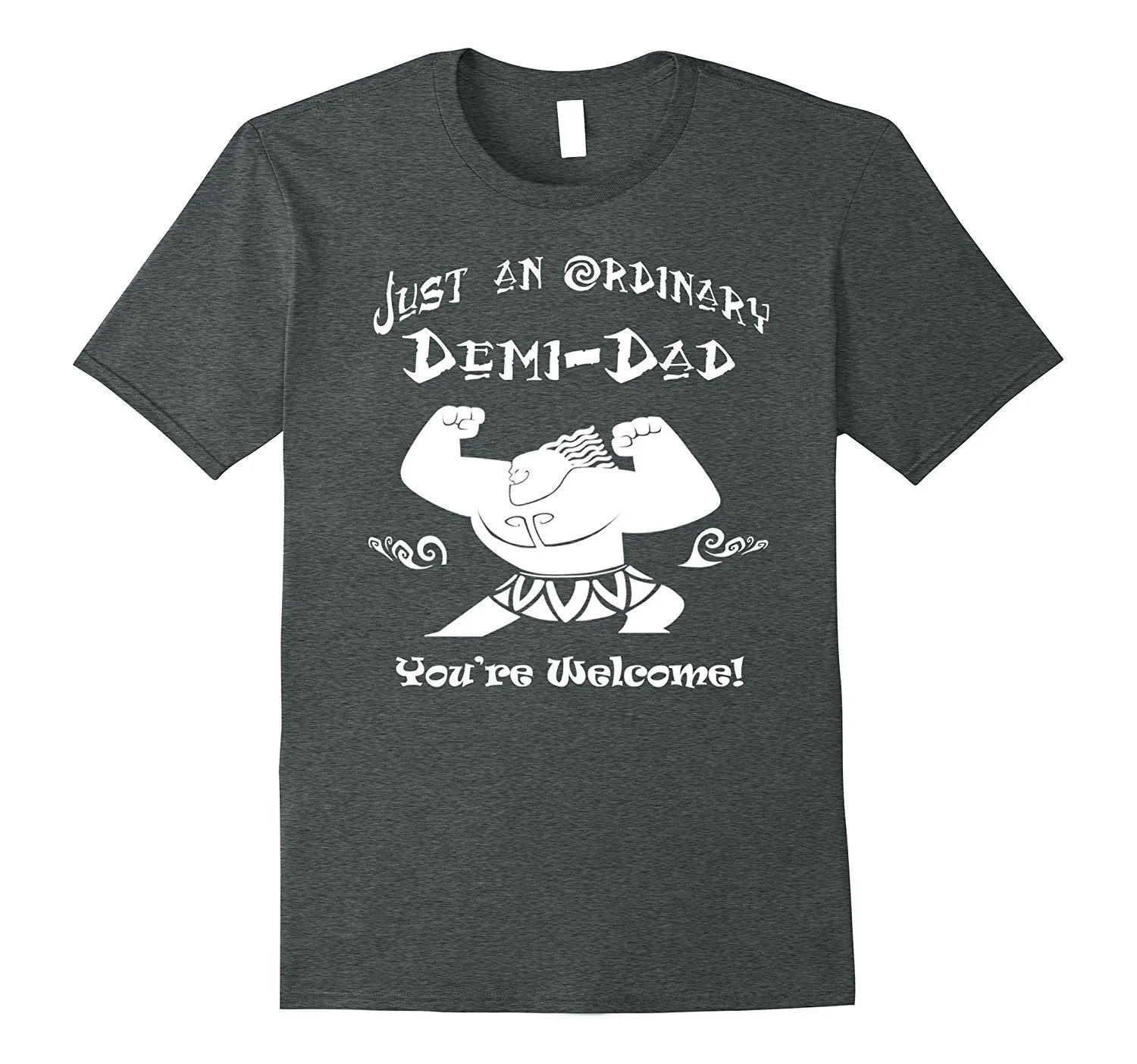 Just an ordinary Demi-Dad - You're Welcome-Father day Tshirt