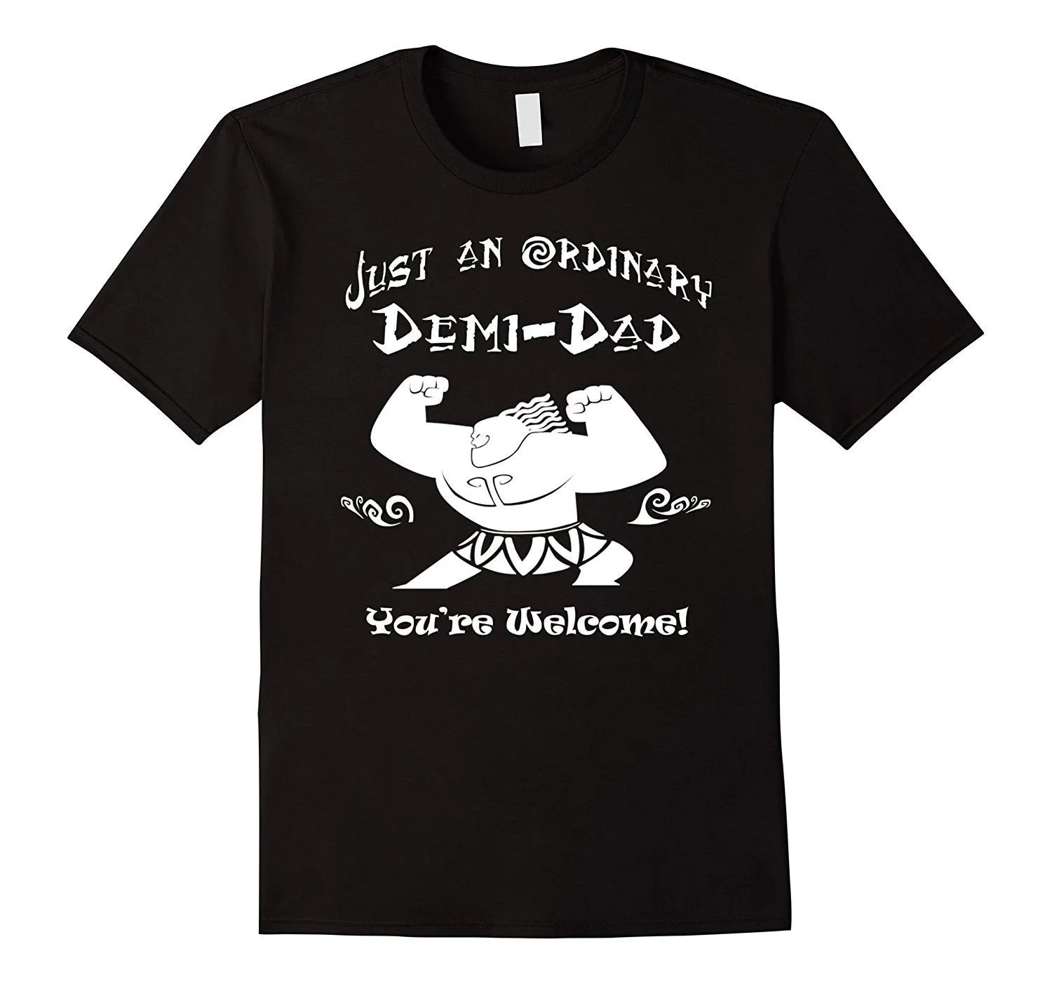 Just an ordinary Demi-Dad - You're Welcome-Father day Tshirt