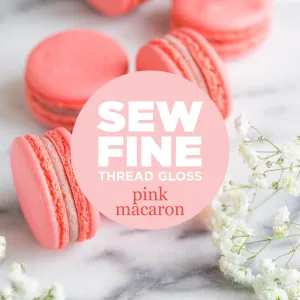 Pink Macaroon -  Sew Fine Thread Gloss